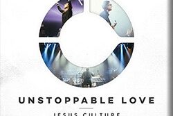 jesus_culture_unstoppable_love